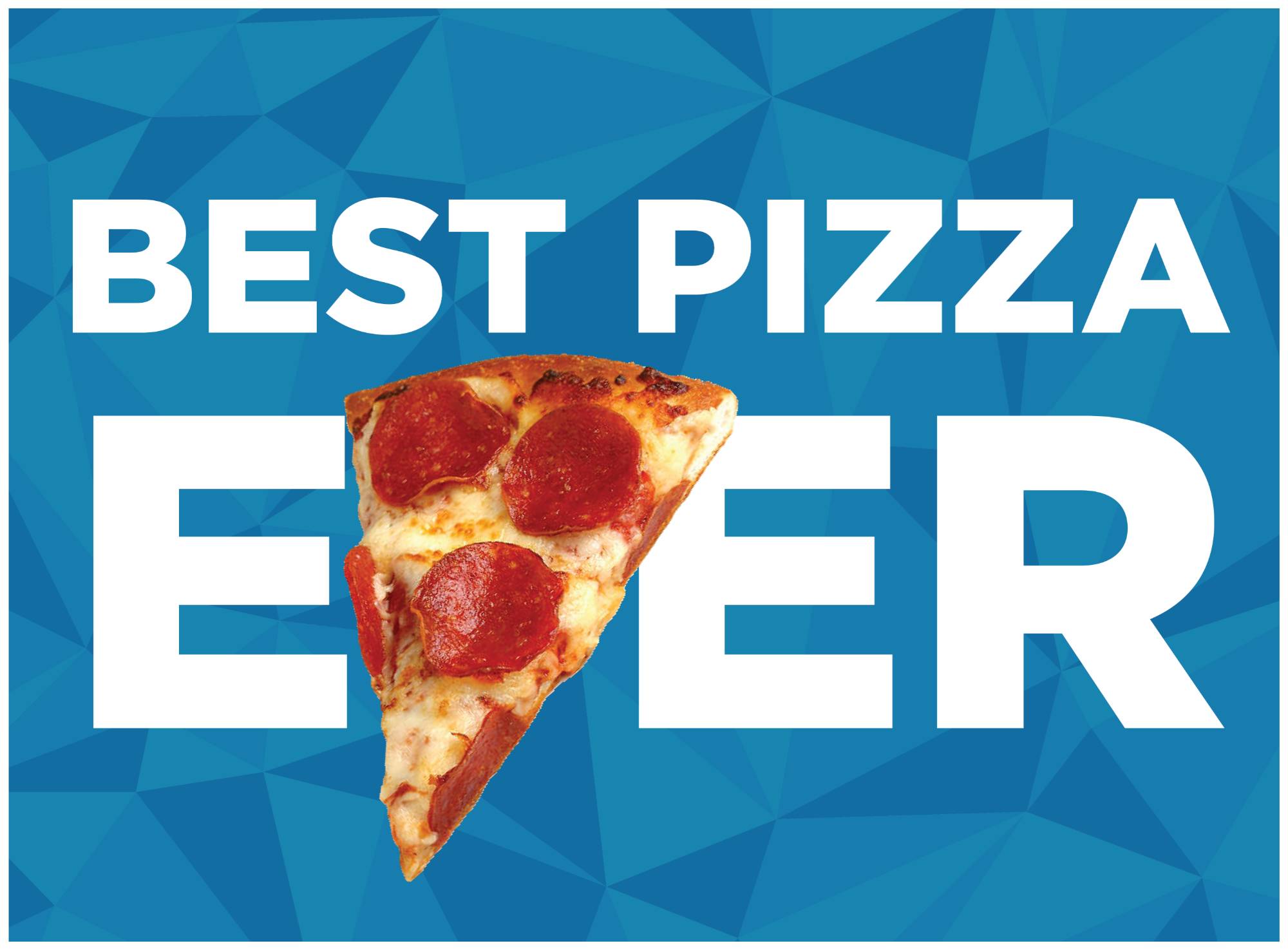 Best pizza ever graphic